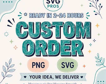 Custom PNG & SVG Design, Create Your Own Idea, Personalized Clipart and Illustrations (Digital Download)