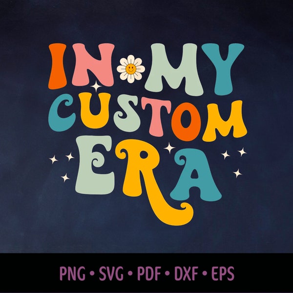 In My Custom Text Era SVG | Wavy| Vintage Flower Svg | PNG | Cute Font | Retro Font | Groovy Font