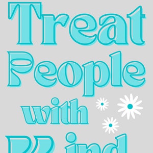 Treat People with Kindness Poster