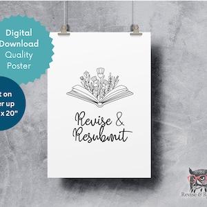 May include: A white poster featuring the words "Revise & Resubmit" and a drawing of an open book with flowers. The poster is held by two silver clips. The text "Print on poster up to 40.6cm x 50.8cm" is also visible.