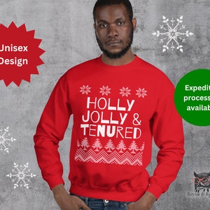 Holly Jolly Tenured Holiday Sweatshirt  - Professor Christmas Gift | Faculty Sweatshirt | Ugly Sweater for Professors