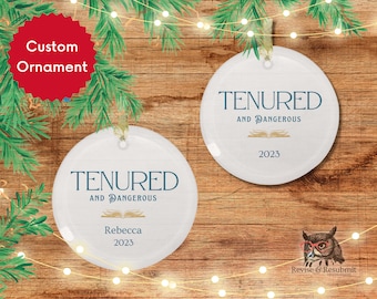 Tenured & Dangerous Custom Glass 2023 Holiday Christmas Ornament - Expedited Processing - Gift for Professors, Tenured Ornament