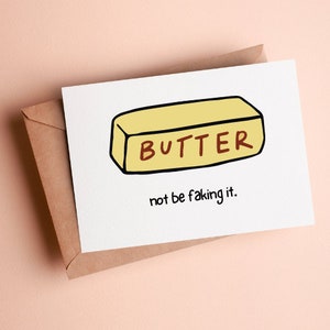 PRINTABLE Get Well Card, Digital Download Get Well Card, Funny Butter Not Be Faking It Card For Him/For Her, 7x5 6x4 PDF