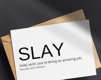 PRINTABLE Slay Congratulations Card, Digital Download Congrats Card, Printable Cards for Friends, Funny New Job Card 7x5 6x4 PDF