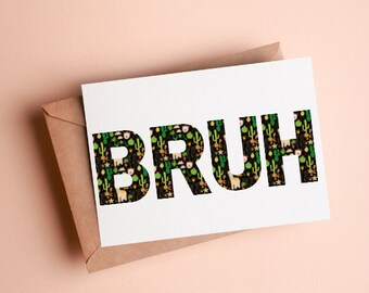 PRINTABLE Bruh Greeting Card, Digital Download Card, Gen Z Printable Cards for any Occasion, Floral Greeting Card 7x5 6x4 PDF