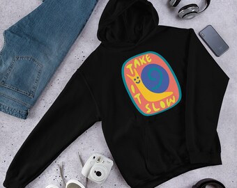 Take it Slow Hoodie, Comfy Hoodie, Best Gift Hoodie