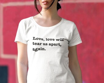 Joy Division premium women's t-shirt - Love will tear us apart - Love, love will tear us apart, again