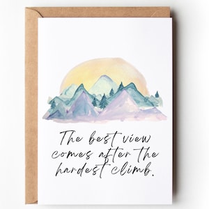 The Best View Comes After The Hardest Climb Card | Encouragement and Support Card| | Overcoming Adversity and Hard Times Card