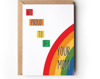 Pride Card | So Proud to be Your Mom| Gay | Lesbian | Bixsexual | Transgender Queer| Encouragement Card| Coming Out Gift from Mom