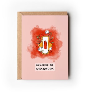 First Period Card| Welcome to Womanhood Celebration | Menstruation First Period Support Greeting Card