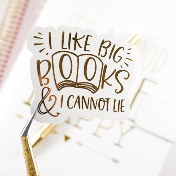 Transparent gold foil sticker "I like big books and I cannot lie" vinyl sticker for planners and as a gift