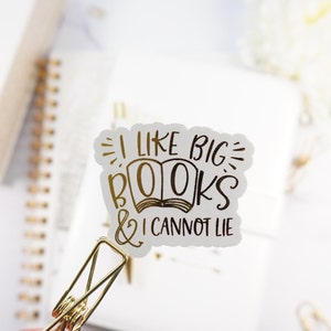 Transparent Goldfolie Sticker "I like big books and I cannot lie" Vinyl Sticker für Planer und als Geschenk