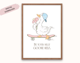 Silly Goose Wall Art – Be Your Silly Goose Self Printable Poster, Funny Animal Quote for Kids Room, Nursery, Playroom or Bedroom Decor