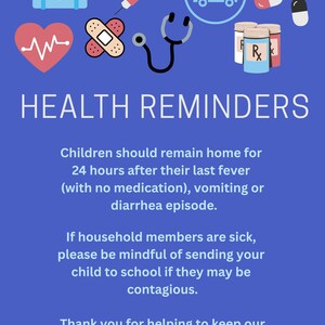 May include: A blue poster with the text "HEALTH REMINDERS" and illustrations of medical items like a first aid kit, syringe, and pills. The poster provides health guidelines for children and household members.