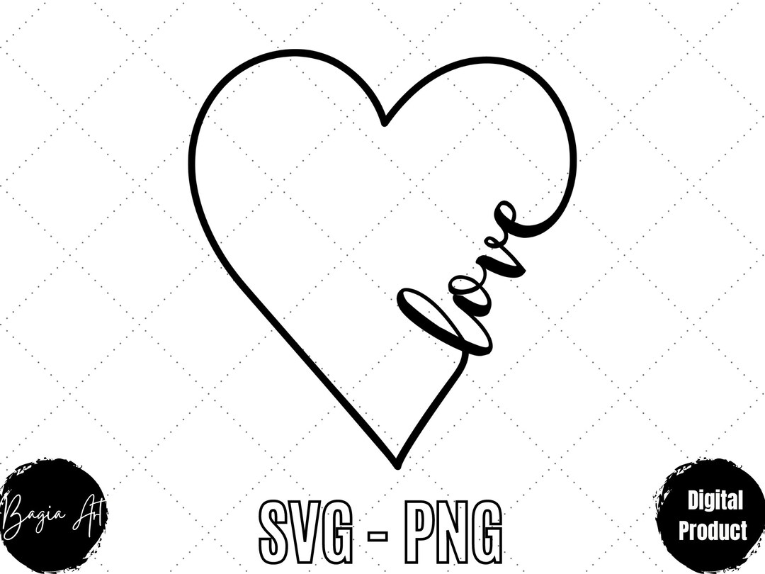 Love Instant Digital Download Svg, Png Files Included Love Heart ...