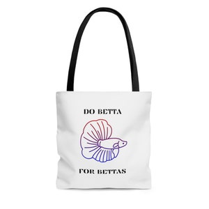 Do Betta for Bettas - Tote Bag : Animal Rights