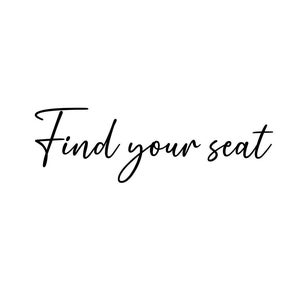 Find Your Seat Vinyl Decal | Custom Vinyl Decal Sticker | Seating Chart Title Decal | Wedding Table Sign Decal | DIY Seating Plan Sticker