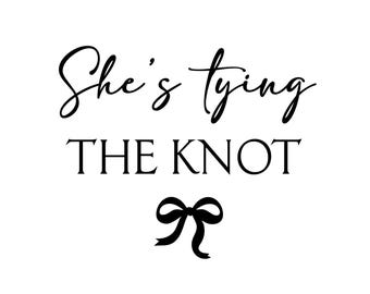 She's Tying The Knot Vinyl Decal | Custom Sign Board Decal | DIY Bridal Shower Mirror Vinyl | Bachelorette Party Sailboard Sticker