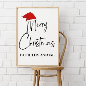 Printable Merry Christmas Ya Filthy Animal | Christmas Wall Art | Merry Christmas, Funny Christmas Quotes Christmas Saying| Christmas Decor