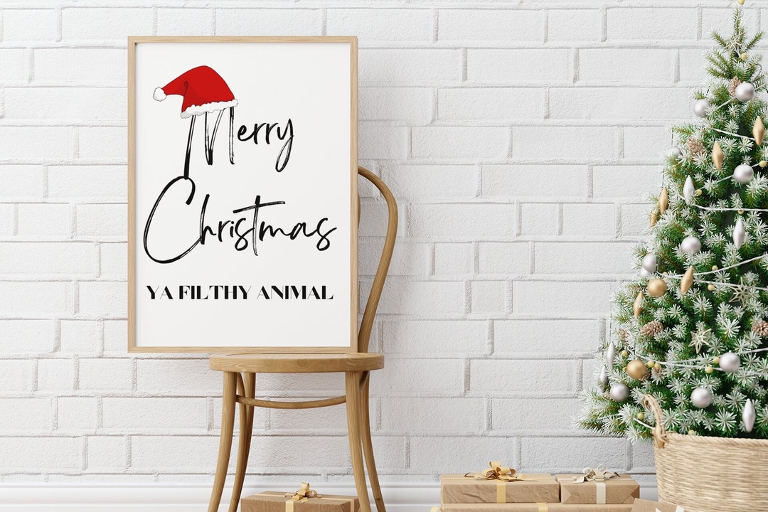 Printable Merry Christmas Ya Filthy Animal Christmas Wall - Etsy