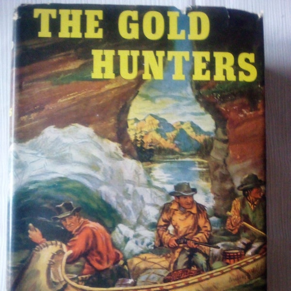 1944 The Gold Hunters by James Oliver Curwood