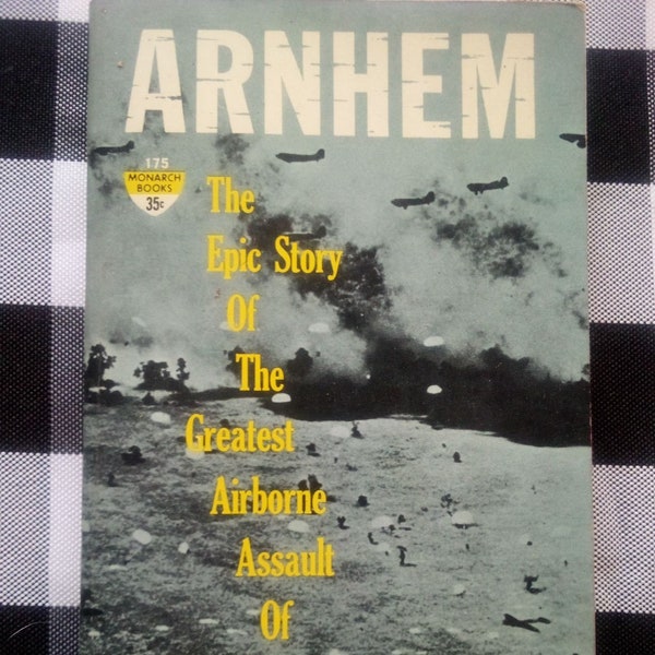 Arnhem:The Epic Story Of The Greatest Airborne Assaut Of World War II, Major-General R.E. Urquhart, 1960 Vintage Paperback, WWII Stories
