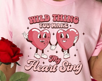 Valentine Shirt, Wild Thing You Make My Heart Sing Shirt,Retro design sweatshirt valentines Heart Valentines Shirt, Funny Valentines Tee