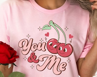 You and Me Cherries Valentines Day Couple T-Shirt, I Love You Cherry Much Shirt, Valentine Gifts For Couple Shirt, Cute Cherry Lover Shirt