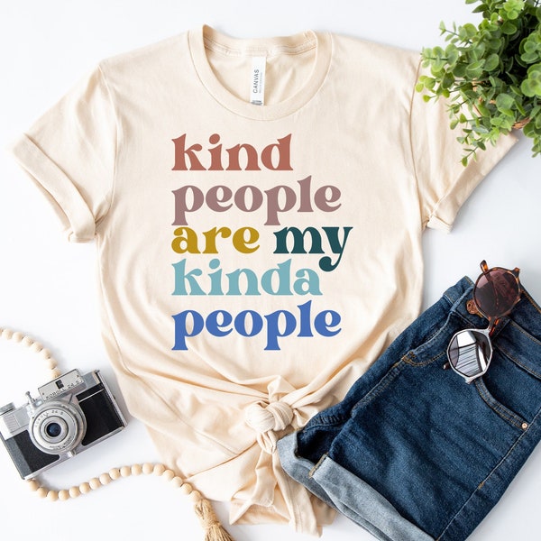 Kindness Shirt, Kind People Are My Kinda People Shirt, Teacher Shirt, Mom Shirt, teacher Shirt, Inspirational Shirt