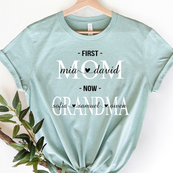 Personalized First Mom Now Grandma Shirt, Mom Shirt With Kids Names, Personalized Grandma With Kids And Grandkids Names, New Grandma Shirt