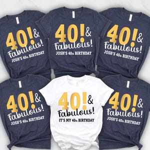 Custom Birthday Shirt 40 and Fabulous Tee Personalized Age Group Matching Party T-Shirts Funny Custom Name Celebration Outfit