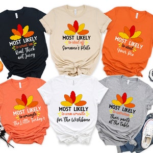 Funny Thanksgiving Family Matching Shirt: Most Likely To