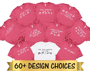 Friends Bachelorette Party Shirts: I Do Crew, Maid of Honor