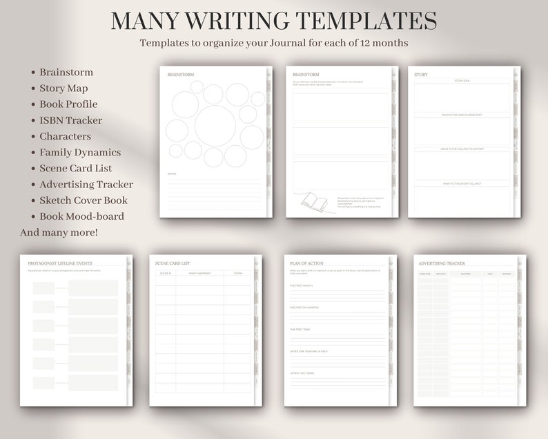May include: A set of printable writing templates for organizing a journal. The templates include brainstorming, story map, book profile, ISBN tracker, characters, family dynamics, scene card list, advertising tracker, sketch cover book, and book mood board.