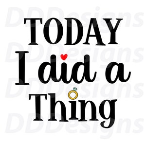 Today I Did A Thing T-Shirt Design