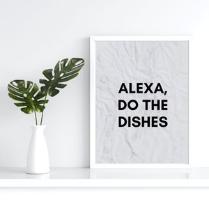 Alexa, do the dishes  | printable digital download | Kitchen art decor | minimalist art | Home decor | Kitchen Wall art | MurphybyGrace