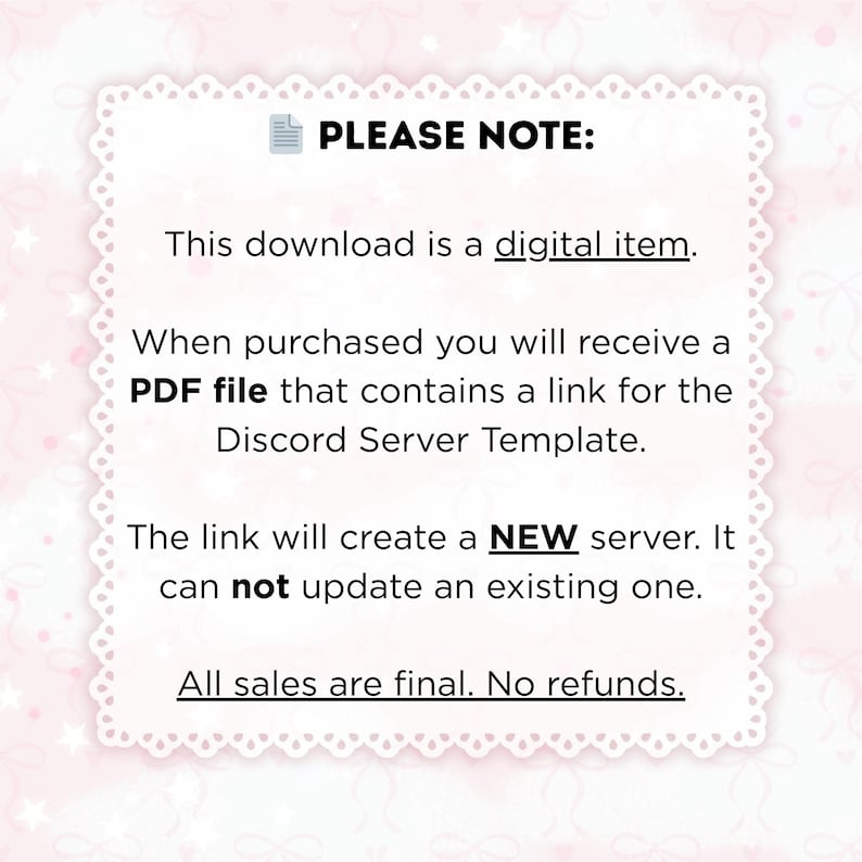以下が含まれることがあります： 「PLEASE NOTE: This download is a digital item. When purchased you will receive a PDF file that contains a link for the Discord Server Template.」と書かれた、白い縁が波型のカード。