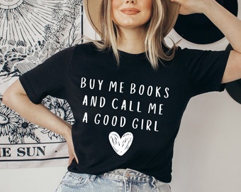 Kup mi książki i nazywaj mnie dobrą dziewczynką, Koszulka dla chłopaka z książki, Koszulka dla czytelników romansów, Koszulka Bookish, Towary Booktok, Koszulka dla miłośnika książek, prezent