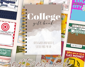 May include: A printable college gift card book with a brown cover and gold spiral binding. The cover has the text "College gift book" and "Open when you need a little pick me up". The book has a variety of colorful cards with different themes, such as "When you need something for your new room", "When you're out of necessities", "When you need a new book", "When you need brunch", "When you need caffeine", "When you're out of gas money", "When you want to explore your new city", and "When you're sick".