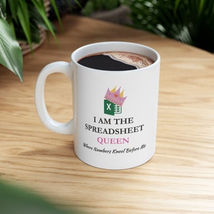 Excel Queen Mug | Spreadsheet Humor Meets Excel Royalty | Accountant Mug Ceramic 11oz