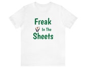 Freak In The Sheets Shirt | Microsoft Excel Shirt | Unisex Jersey Short Sleeve Tee