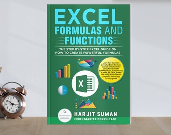 Excel Formulas and Functions: The Step by Step Excel Guide on how to Create Powerful Formulas eBook