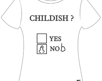 Adults Fun T-shirt " CHILDISH " Joke Gift Funny T-shirt Vinyl Printed