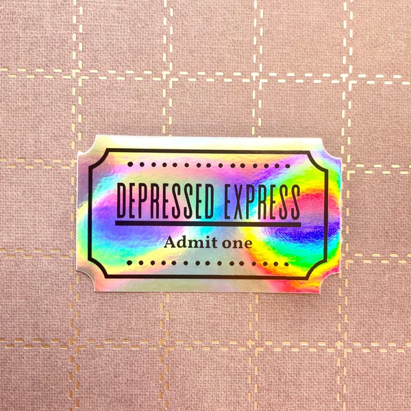 Iridescent Sticker: Holographic sticker, Depressed Express, Ticket Stub, Dark aesthetic