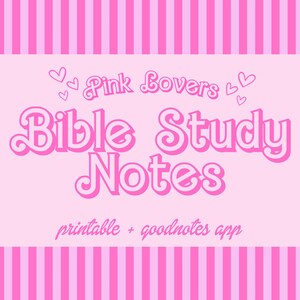 以下が含まれることがあります： ピンク色のデジタルデザインで、遊び心のあるフォントで「Pink Lovers Bible Study Notes」と書かれています。デザインにはハートと「printable + goodnotes app」の文字が含まれています。背景はピンクのストライプです。