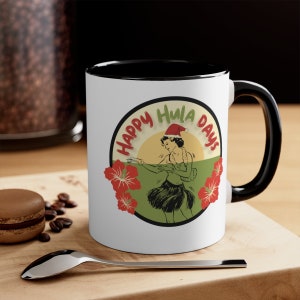 Happy Hula Days - Christmas Gift Mug for Hawaii Lovers
