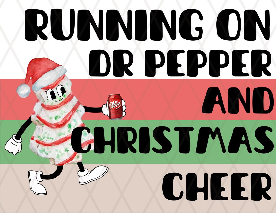 running-on-dr-pepper-and-christmas-cheer-png-digital-download-christmas
