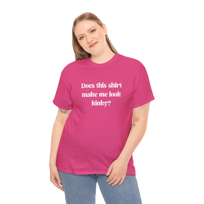 Does This Shirt Make Me Look Kinky Tshirt Funny BDSM Tshirt Kink