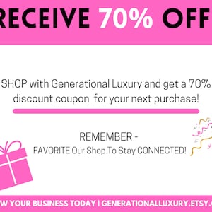 Puede incluir: Gr&aacute;fico rosa y blanco con el texto "RECEIVE 70% OFF". El texto "SHOP with Generational Luxury and get a 70% discount coupon for your next purchase!" est&aacute; debajo del texto principal. Una caja de regalo rosa con un lazo blanco est&aacute; en el lado izquierdo de la imagen. El texto "REMEMBER - FAVORITE Our Shop To Stay CONNECTED!" est&aacute; debajo del texto principal. El texto "*****GROW YOUR BUSINESS TODAY | GENERATIONALLUXURY.ETSY.COM*****" est&aacute; en la parte inferior de la imagen.