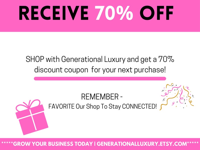 Puede incluir: Gr&aacute;fico rosa y blanco con el texto "RECEIVE 70% OFF". El texto "SHOP with Generational Luxury and get a 70% discount coupon for your next purchase!" est&aacute; debajo del texto principal. Una caja de regalo rosa con un lazo blanco est&aacute; en el lado izquierdo de la imagen. El texto "REMEMBER - FAVORITE Our Shop To Stay CONNECTED!" est&aacute; debajo del texto principal. El texto "*****GROW YOUR BUSINESS TODAY | GENERATIONALLUXURY.ETSY.COM*****" est&aacute; en la parte inferior de la imagen.
